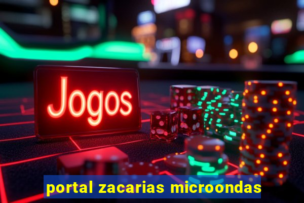 portal zacarias microondas